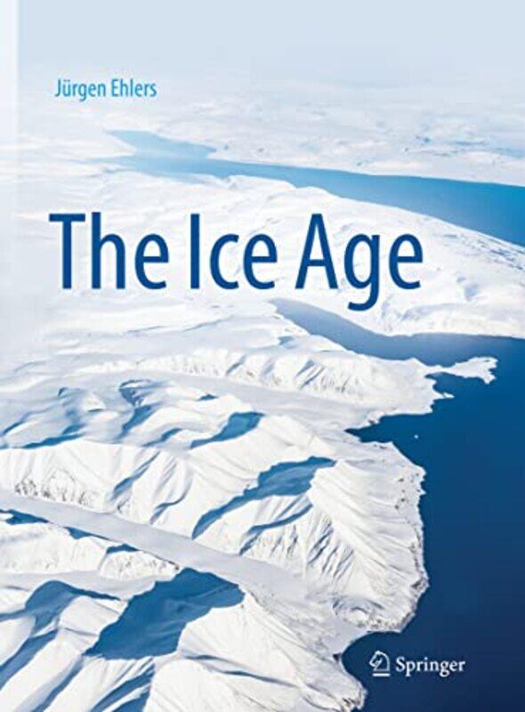

The Ice Age by Jurgen Ehlers-Hardcover