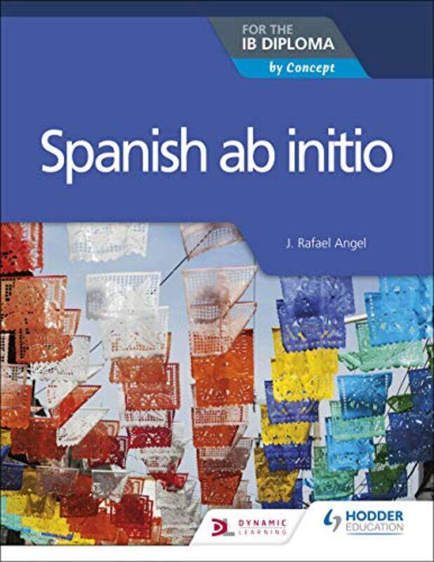 

Spanish Ab Initio For The Ib Diploma By Concept By Angel, J. Rafael Paperback