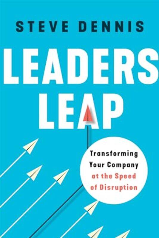 

Leaders Leap by Steve Dennis-Hardcover