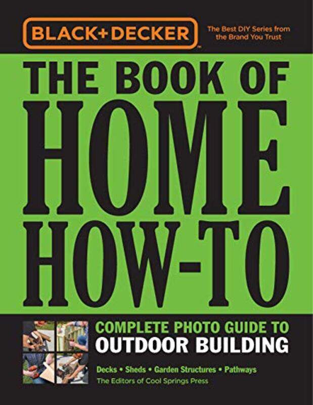 

Black & Decker The Book of Home HowTo Complete Photo Guide to Outdoor Building by Professor Cyril University College Stockholm Sweden Hovorun-Paperbac