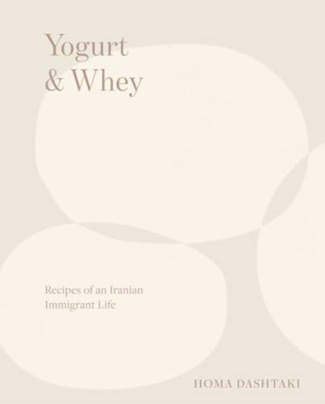 

Yogurt And Whey by Homa Dashtaki-Hardcover