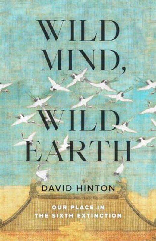 

Wild Mind Wild Earth by David Hinton-Paperback
