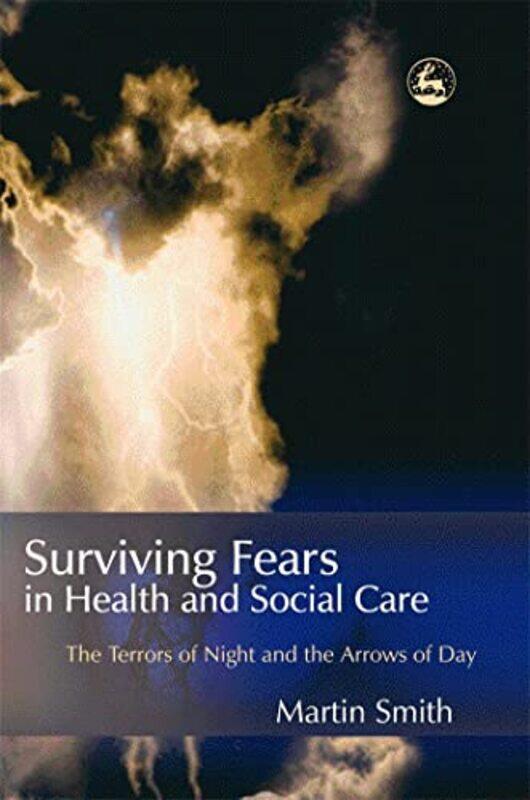 

Surviving Fears in Health and Social Care by David W Thom-Paperback