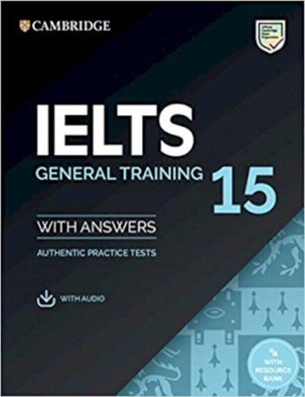 

IELTS 15 General Training Student's Book with Answers with Audio with Resource Bank: Authentic Practice Tests, Mixed Media Product, By: Cambridge Univ