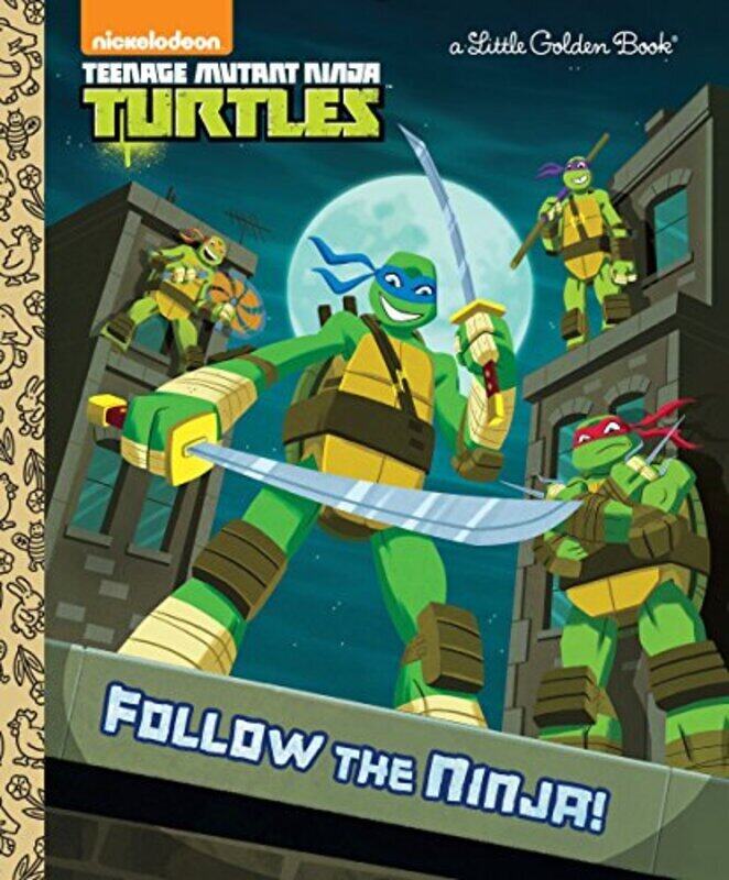 

Follow the Ninja! (Teenage Mutant Ninja Turtles),Paperback,By:Golden Books - Lambe, Steve