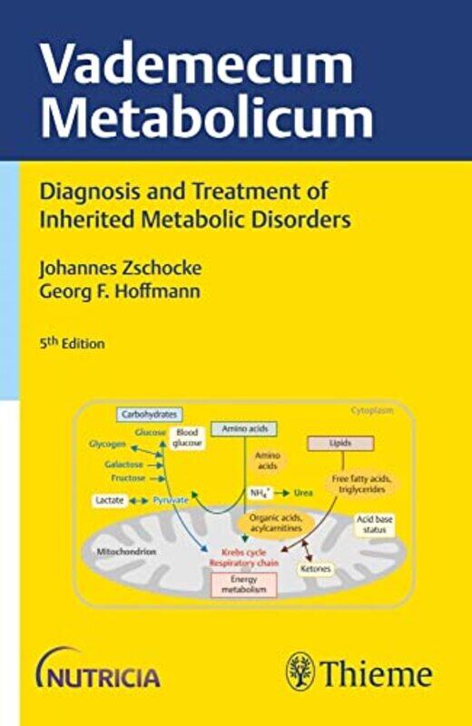

Vademecum Metabolicum Diagnosis And Treatment Of Inborn Errors Of Metabolism by Zschocke, Johannes - Hoffmann, Georg F. , Paperback