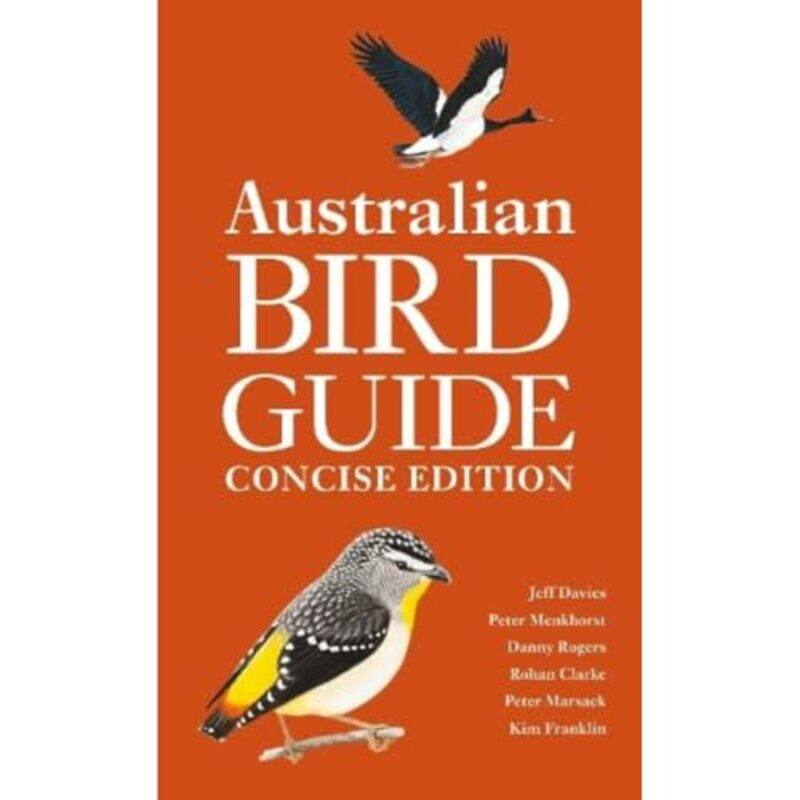 

Australian Bird Guide by Peter MenkhorstDanny RogersRohan ClarkeJeff DaviesPeter MarsackKim Franklin-Paperback