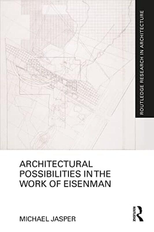 

Architectural Possibilities in the Work of Eisenman by Michael (University of Canberra, Australia) Jasper -Paperback