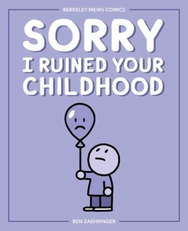 Sorry I Ruined Your Childhood,Paperback, By:Ben Zaehringer