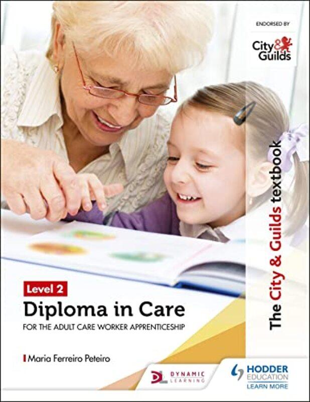 

The City & Guilds Textbook Level 2 Diploma in Care for the Adult Care Worker Apprenticeship by Sasha Graham-Paperback