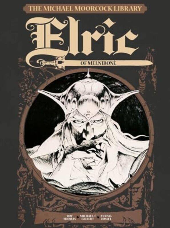 

The Michael Moorcock Library Vol1 Elric of Melnibone by Michael MoorcockRoy ThomasMichael T GilbertP Craig Russell-Hardcover