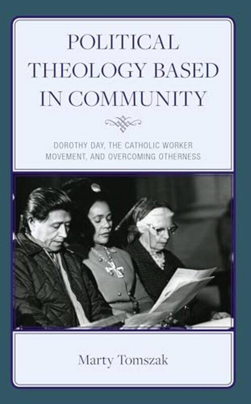 

Political Theology Based In Community by Marty Tomszak-Hardcover