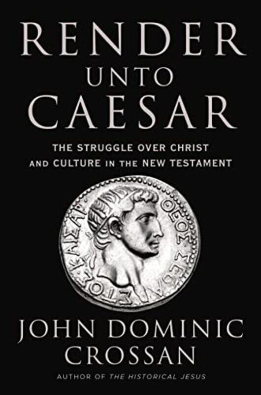 

Render Unto Caesar by John Dominic Crossan-Hardcover