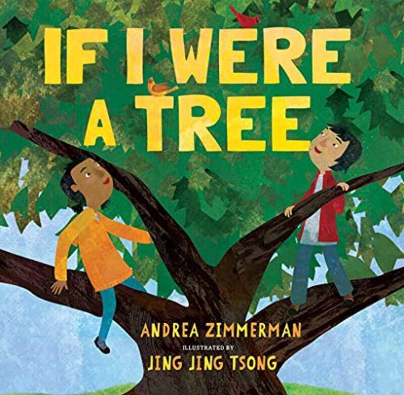 

If I Were A Tree by Andrea ZimmermanJing Jing Tsong-Hardcover