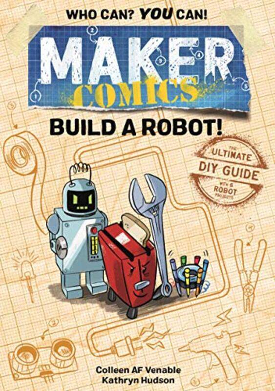 

Maker Comics Build A Robot by Colleen AF VenableKathryn Hudson-Hardcover