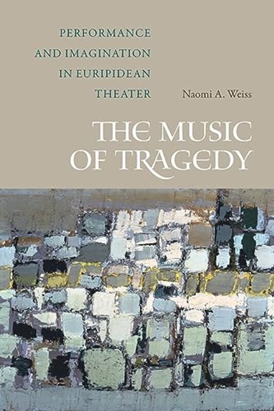 

The Music of Tragedy by Naomi A Weiss-Paperback