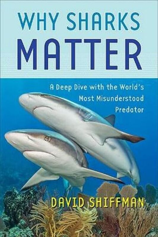 

Why Sharks Matter by David Liber Ero Postdoctoral Research Fellow in Conservation Biology, Simon Fraser University Shiffman-Hardcover