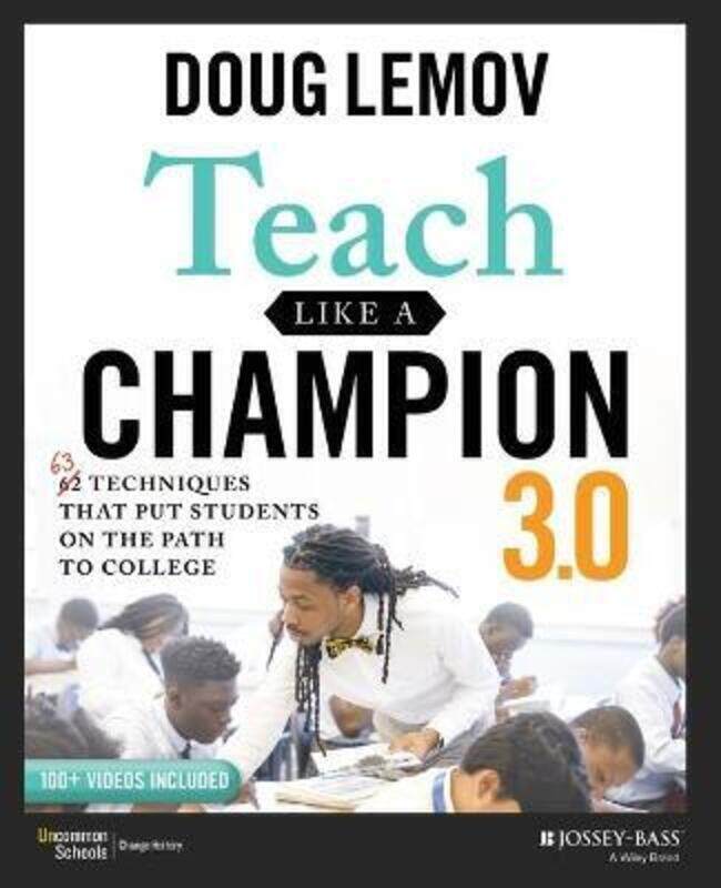 

Teach Like a Champion 3.0: 63 Techniques that Put Students on the Path to College.paperback,By :Lemov, Doug