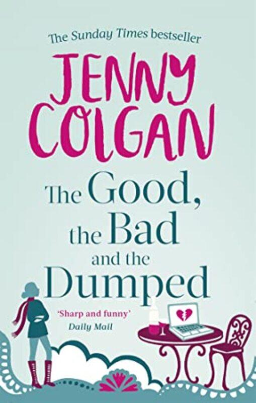 

The Good The Bad And The Dumped by Jenny Colgan-Paperback
