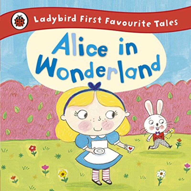 

Alice in Wonderland Ladybird First Favourite Tales by Ailie Busby-Hardcover