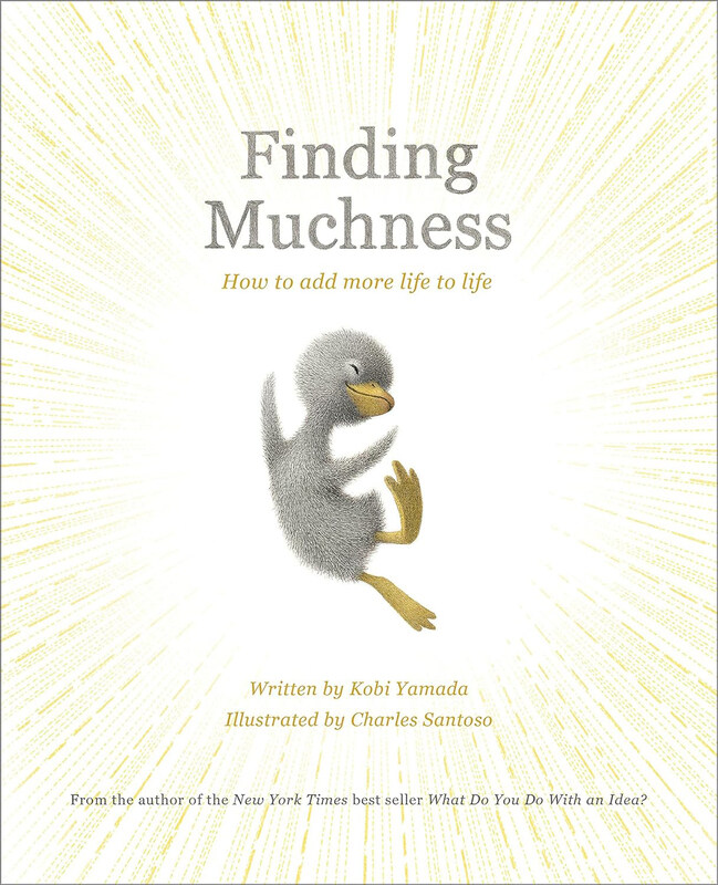 

Finding Muchness: How to Add More Life to Life, Hardcover Book, By: Kobi Yamada