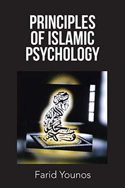 

Principles Of Islamic Psychology By Younos, Dr Farid -Paperback