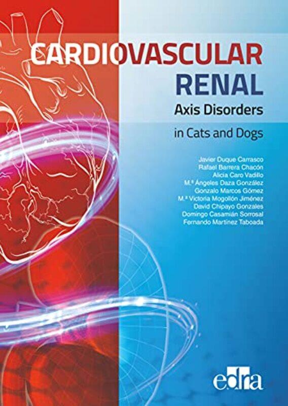 

Cardiovascular Renal Axis Disorders in Cats and Dogs by Sergei O ProkofieffPeter SelgAnn Walshe Willoughby-Hardcover