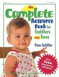 The Complete Resource Book for Toddlers and Twos Over 2000 Experiences and Ideas by Schiller, Pamela Byrne Paperback