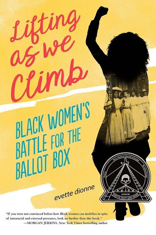 

Lifting As We Climb: Black Women's Battle For The Ballot Box, Hardcover Book, By: Evette Dionne