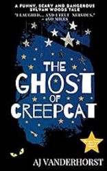 The Ghost Of Creepcat A Funny Scary And Dangerous Sylvan Woods Tale by Vanderhorst Aj Paperback