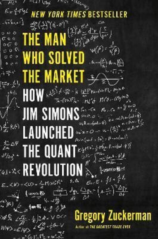 

The Man Who Solved the Market: How Jim Simons Launched the Quant Revolution.paperback,By :Gregory Zuckerman