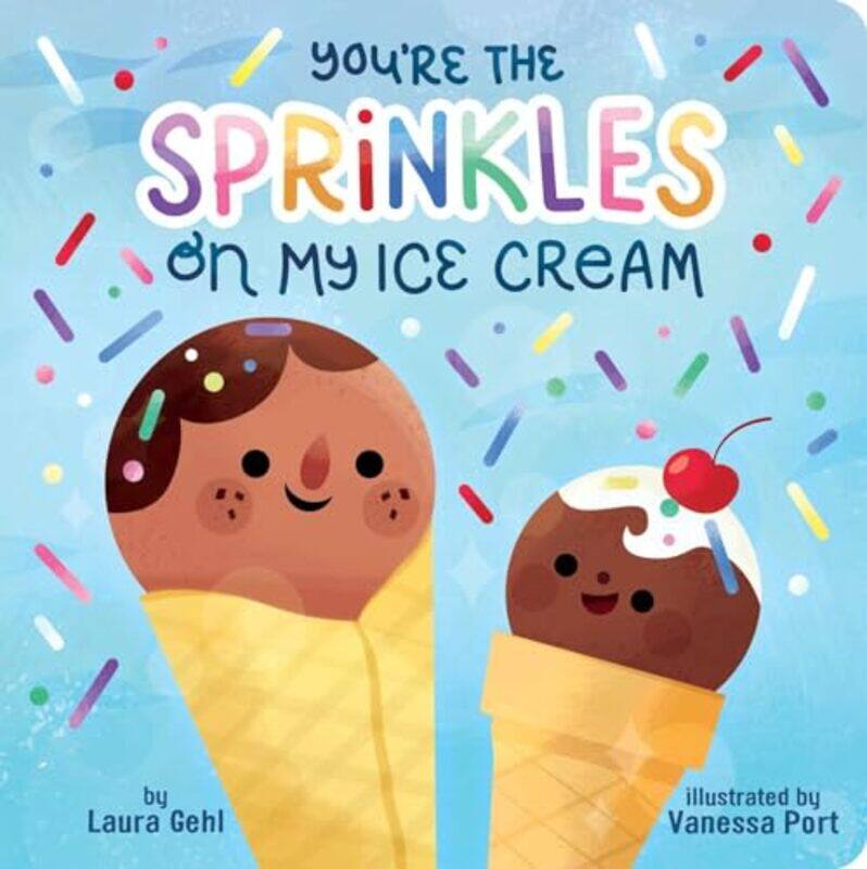 

Youre The Sprinkles On My Ice Cream By Gehl Laura - Hardcover