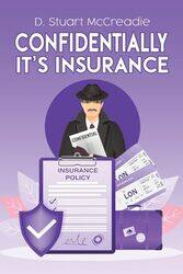 Confidentially It’s Insurance by D. Stuart McCreadie -Paperback