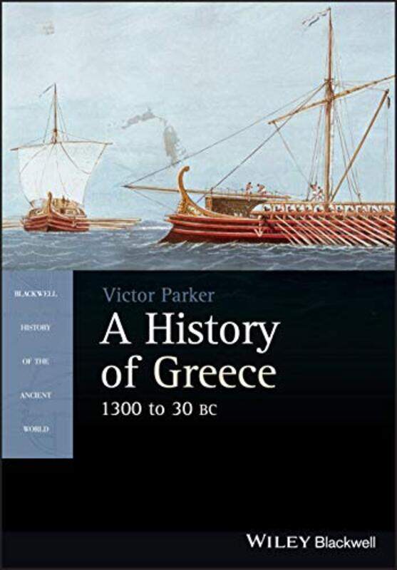 

A History of Greece 1300 to 30 BC by Victor University of Canterbury, New Zealand Parker-Paperback