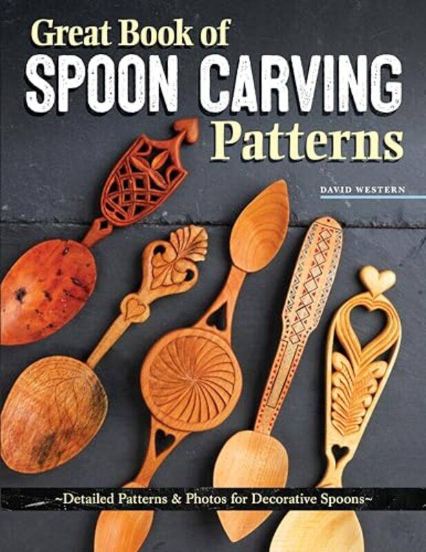 

Great Book of Spoon Carving Patterns by Lisa NieschlagLars Wentrup-Paperback