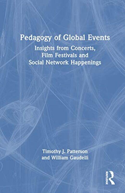 

Pedagogy of Global Events by Timothy J. Patterson (Temple University, USA) Hardcover