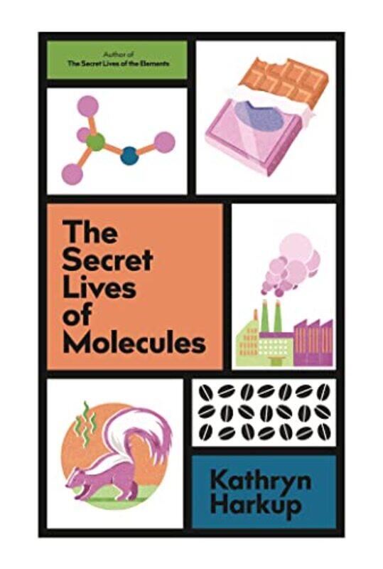 

The Secret Lives Of Molecules by Kathryn Harkup-Hardcover