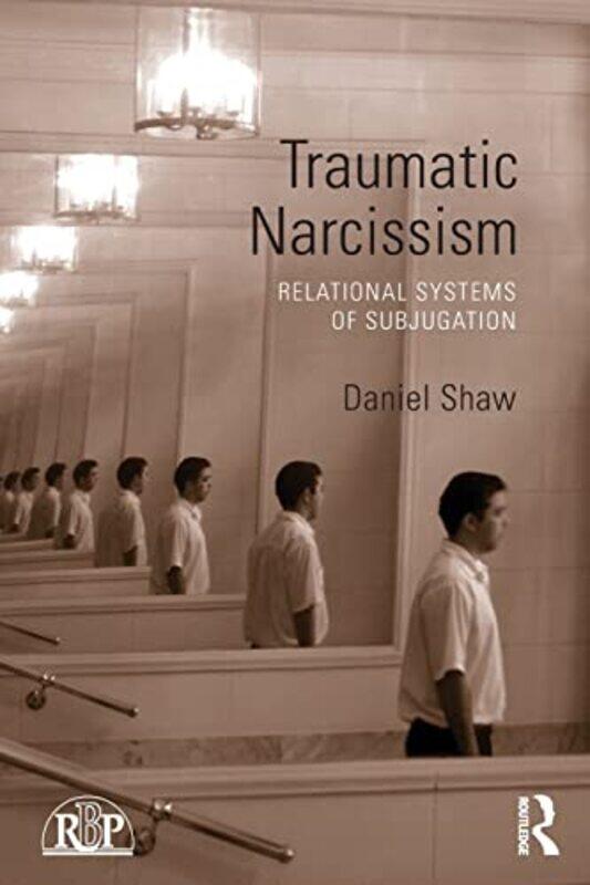 

Traumatic Narcissism by Daniel Shaw-Paperback