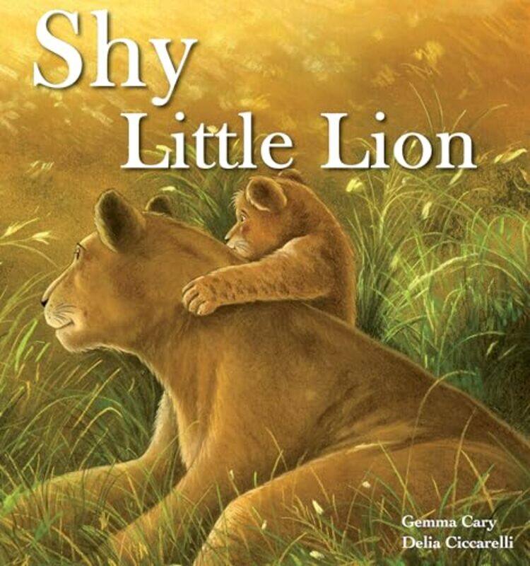 

Shy Little Lion by Gemma CaryDelia Ciccarelli-Paperback