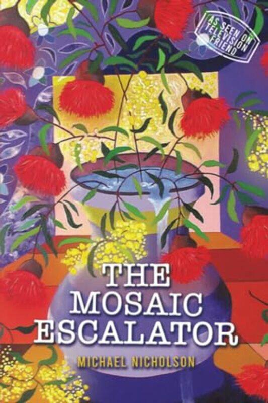 

The Mosaic Escalator by Michael Nicholson-Paperback
