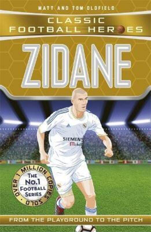 

Zidane (Classic Football Heroes) - Collect Them All!,Paperback, By:Tom Oldfield