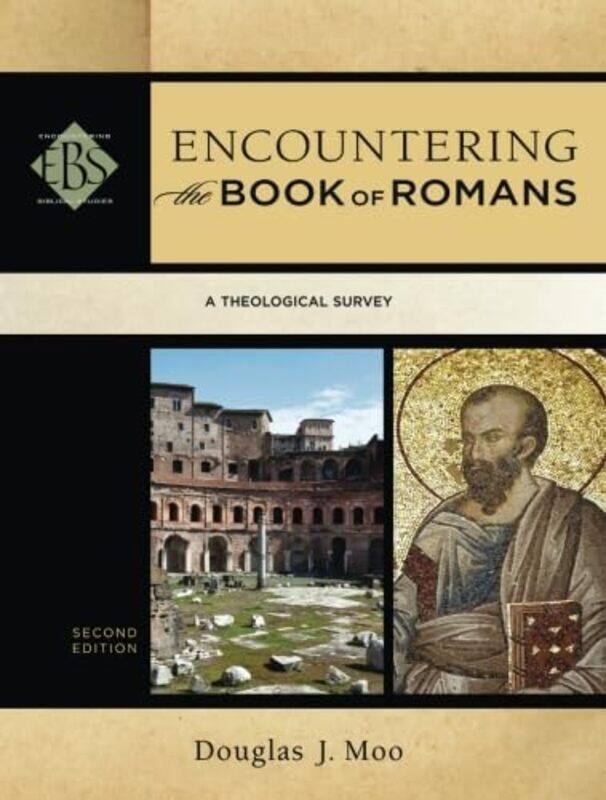 

Encountering the Book of Romans A Theological Survey by Douglas J MooWalter Elwell-Paperback