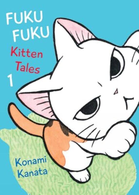 

FukuFuku Kitten Tales 1 by Kanata Konami-Paperback
