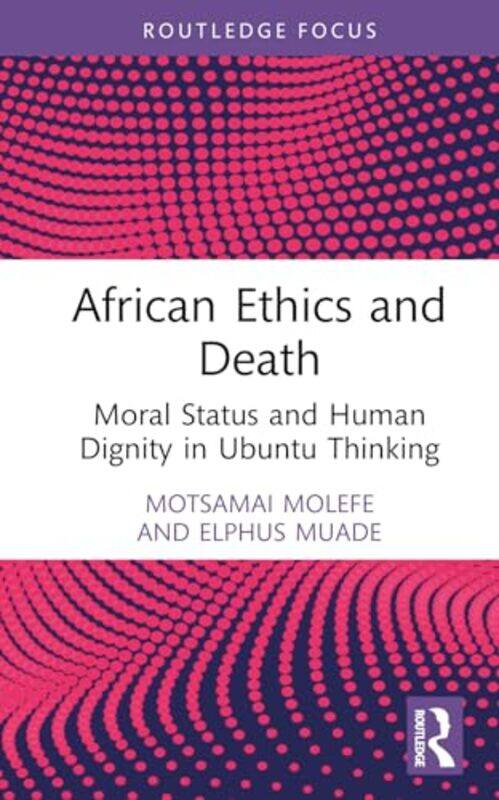 

African Ethics And Death by Motsamai MolefeElphus Muade-Hardcover