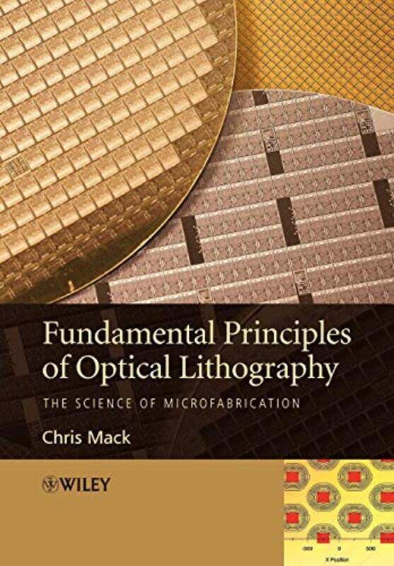 

Fundamental Principles of Optical Lithography by Chris Lithogurucom Mack-Paperback