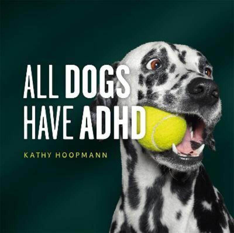 

All Dogs Have ADHD.paperback,By :Kathy Hoopmann