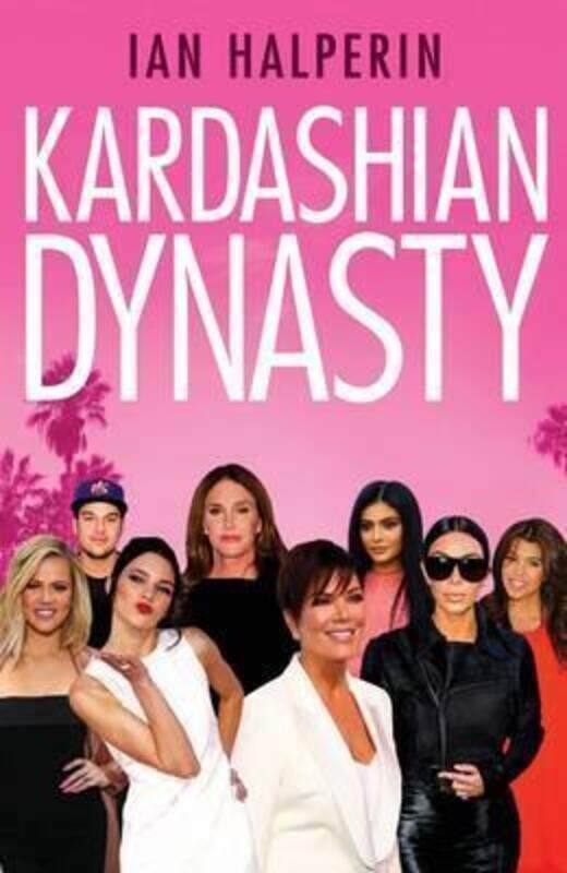 

Kardashian Dynasty.Hardcover,By :Ian Halperin
