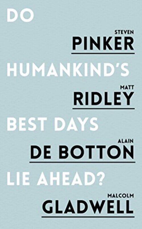 

Do Humankind's Best Days Lie Ahead, Paperback Book, By: Steven Pinker