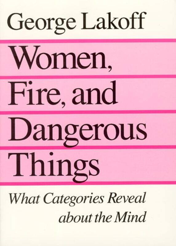 

Women Fire And Dangerous Things by George Lakoff-Paperback