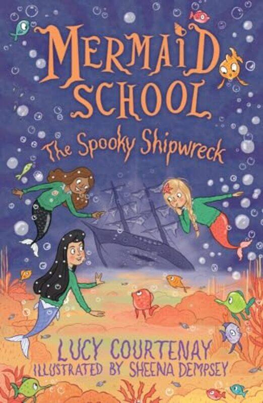 

Mermaid School The Spooky Shipwreck by Lucy CourtenaySheena Dempsey-Paperback